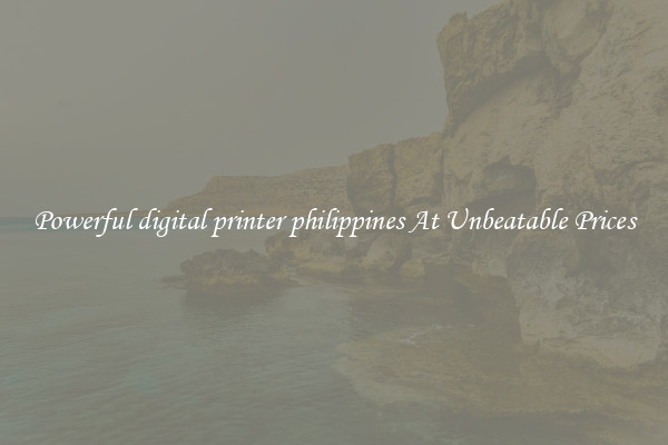 Powerful digital printer philippines At Unbeatable Prices