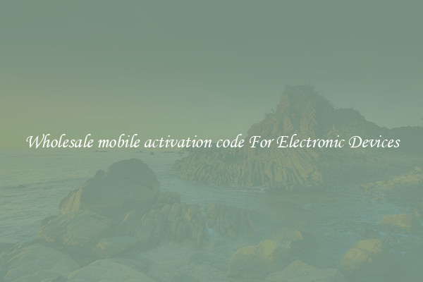 Wholesale mobile activation code For Electronic Devices