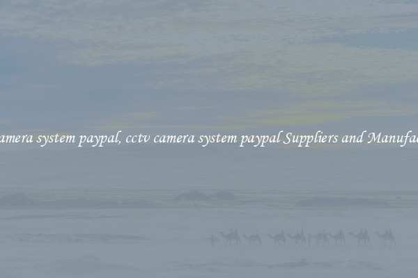cctv camera system paypal, cctv camera system paypal Suppliers and Manufacturers