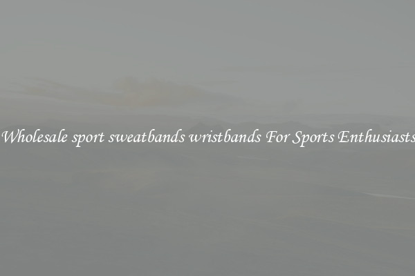 Wholesale sport sweatbands wristbands For Sports Enthusiasts