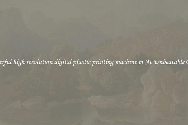 Powerful high resolution digital plastic printing machine m At Unbeatable Prices