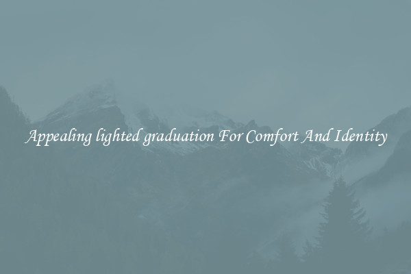 Appealing lighted graduation For Comfort And Identity