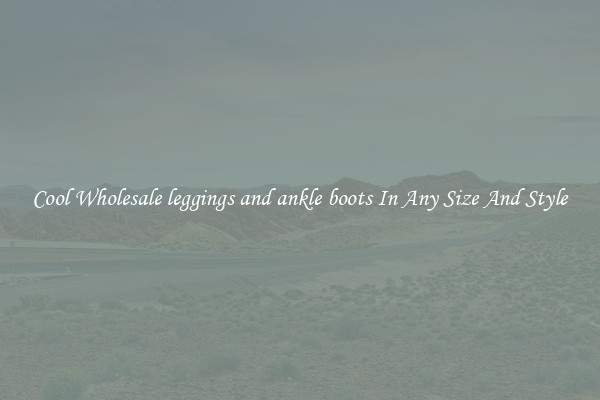 Cool Wholesale leggings and ankle boots In Any Size And Style