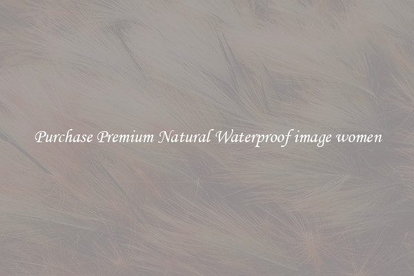 Purchase Premium Natural Waterproof image women