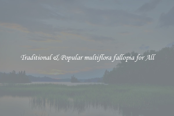 Traditional & Popular multiflora fallopia for All