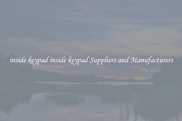 inside keypad inside keypad Suppliers and Manufacturers