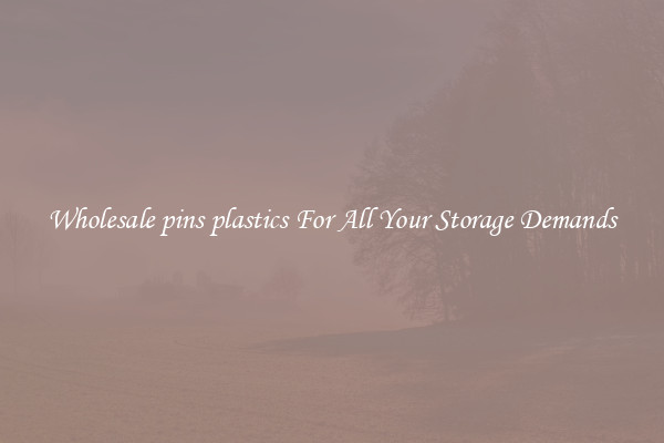 Wholesale pins plastics For All Your Storage Demands