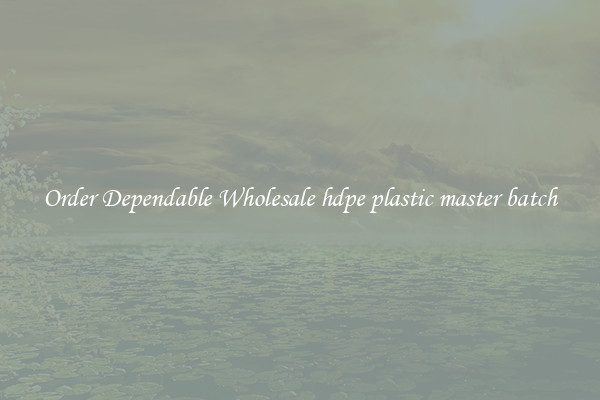 Order Dependable Wholesale hdpe plastic master batch