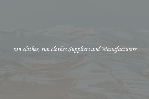 run clothes, run clothes Suppliers and Manufacturers