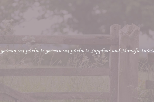 german sex products german sex products Suppliers and Manufacturers