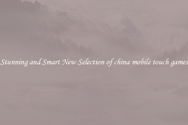 Stunning and Smart New Selection of china mobile touch games