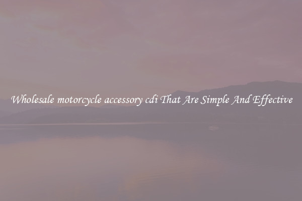 Wholesale motorcycle accessory cdi That Are Simple And Effective