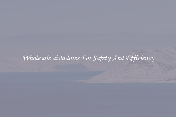 Wholesale aisladores For Safety And Efficiency
