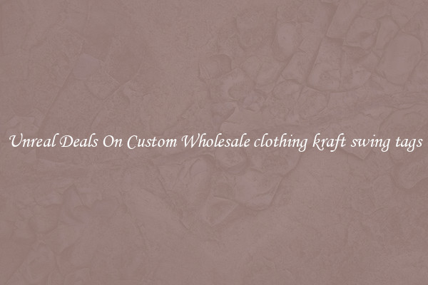 Unreal Deals On Custom Wholesale clothing kraft swing tags