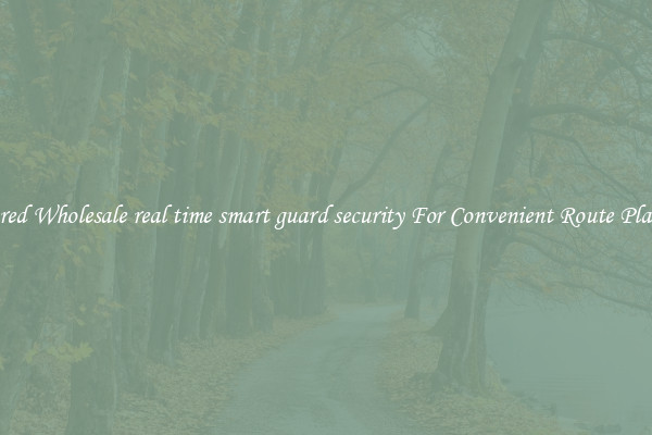 Featured Wholesale real time smart guard security For Convenient Route Planning 